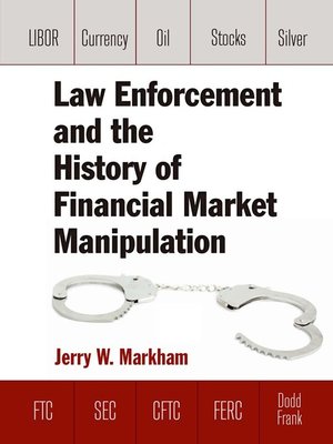 cover image of Law Enforcement and the History of Financial Market Manipulation